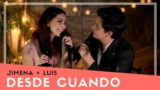 Desde Cuando - Alejandro Sanz (Cover) #EnCualquierEsquina / Jimena + Luis