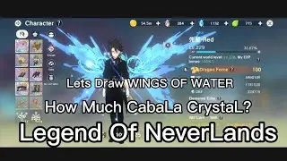 Legend Of NeverLands - Wings Of Water How Much Cabala CrystaL? FuLL Draw!