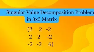 Find Singular Value Decomposition in 3x3 Symmetric Matrix