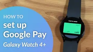 Настройте Google Pay (Google Wallet) на вашем Samsung Galaxy Watch