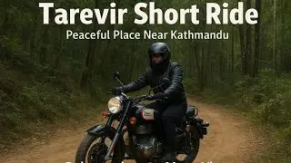 Tarevir Short Ride | Peaceful Place Near Kathmandu | Gokarneshwor Moto Vlog