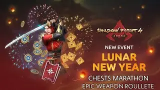 LUNAR NEW YEAR EVENT | CHEST MARATHON | EPIC WEAPON ROULLETE - Shadow Fight 4 Arena
