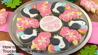 Decorate a Summer Toucan & Hibiscus Cookie Platter | Cookie Decorating with Royal Icing