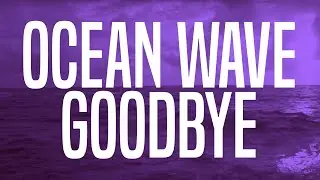 Ocean Wave Goodbye