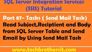 SSIS Tutorial Part 87-Read Email Info from SQL Server Table & Send Email by using Send Mail Task