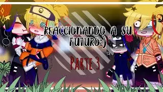 _-🌜未来.. |•Naruto y Sasuke reaccionan a Narusasu•|--[parte 3/3]💖^°^:)_(Narusasu) 🌹-_