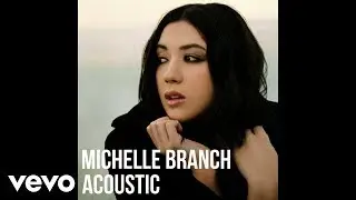Michelle Branch - All You Wanted (Acoutsic)