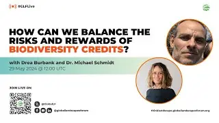 GLF Live: How can we balance the risks and rewards of biodiversity credits?