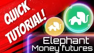 Elephant Money Futures - Official Tutorial