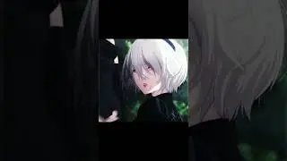 🖤2B edit [Anime edit] #anime #2B #9S #アニメ