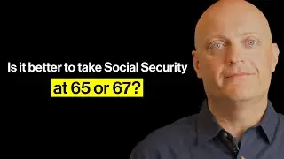 Is it better to take Social Security at 65 or 67?