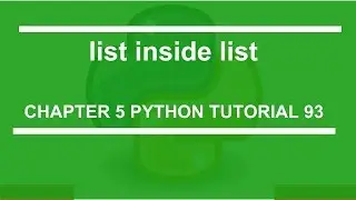 List inside List : Python tutorial 93