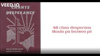 48 chan desperans / Mouin pa bezwen p&egrave;