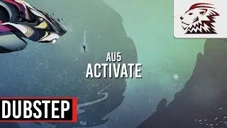 Au5 - Activate [Dubstep]