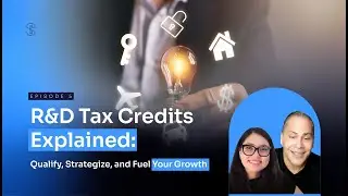 R&D Tax Credits Explained: How Entrepreneurs Turn Problem-Solving Into Tax Savings