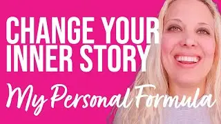Change Your Inner Story | My Personal Formula Revealed | Veronica Isles | Law of Attraction