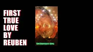 FREESTYLE ARTIST REUBEN - FIRST TRUE LOVE