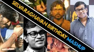 Selvaraghavan Birthday Mashup 2021 | Happy Birthday Genius | AO2 | Naane Varuven | Status Fanto