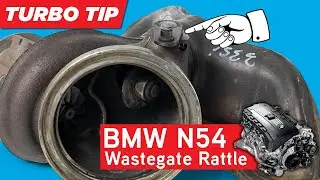 TURBO TECH TIP: BMW N54 Wastegate Rattle Fix