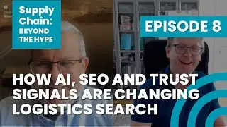 How AI is changing search and what logistics leaders should do next | Beyond the Hype Ep 8