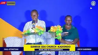 SUNRISE SDA CHURCH KADONGO||MUSIC AND THE 10 COMMANDMENTS DAY 5
