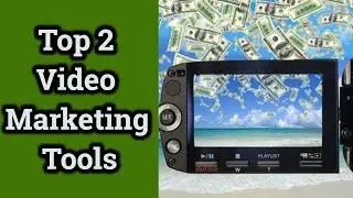 Top 2 Video Marketing Tools