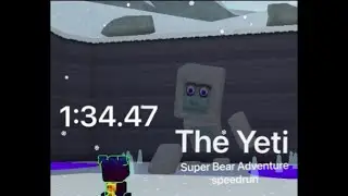 [1:34.47]Super Bear adventure speed run The Yeti 