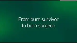 From burn survivor to burn surgeon