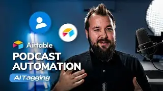 Airtable Podcast Automation: Podcast Speaker Tagging using ChatGPT 4o | Sonorus Consulting
