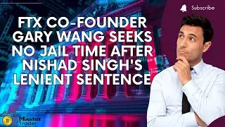 FTX Co-Founder Gary Wang Seeks No Jail Time After Nishad Singh's Lenient Sentence #GaryWang  #Crypto