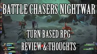 Battle Chasers: Nightwar - Turn Based RPG Review After Completing The Game