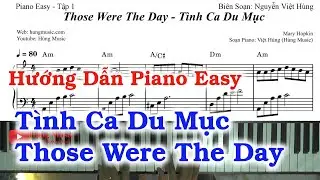 Hướng Dẫn Tình Ca Du Mục Piano - Hướng Dẫn Those Were the Days Piano - Hùng Music