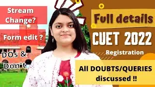 CUET 2022 | DU Admissions | Full info | Stream change, Form Edit, Dos & Don't, Registration