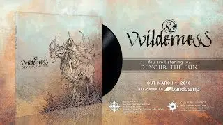 VVILDERNESS - Devour The Sun