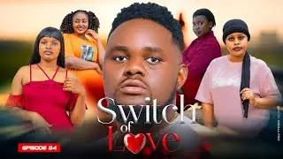 SWITCH OF LOVE EP 84 |Love Story ❤️❤️ #kiparabrand #clamvevo #dontatv #abbyplus #chingamedia #love
