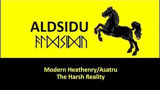 Modern Asatru (& Modern Heathenry): THE HARSH REALITY