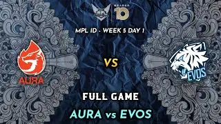 EVOS vs AURA FIRE - (FULL MATCH) | MPL ID SEASON 10 - WEEK 5 DAY 1 - Mobile Legends