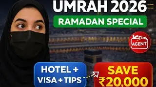 Umrah in Ramadan 2026 | Full Process, Hotels & Visa | Save ₹20,000 Without Agent