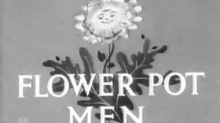 The Flower Pot Men (1953 cartoon intro)