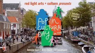 TRAILER: 2023 Pop-In Cultural Day in the Red Light District // Red Light Arts and Culture