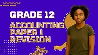 Accounting Paper 1 Revision 2025 💥 | Last-Minute Study Guide + Past Paper Explained (Full Lesson)