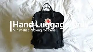 Hand Luggage Only ¦ Minimalist Packing for Paris