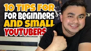 10 Tips for beginners and small YouTubers | Informative Vlog