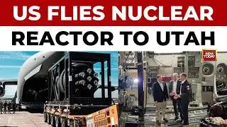 US Airlifts Next-Gen Nuclear Reactor in Major Military Exercise | India Today News