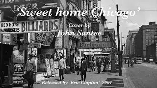 'Sweet home Chicago'  remixed cover by  'John Santee' 13th November 2025