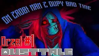 ON ZROBI NAM Z DUPY BAD TIME! Dusttale #1