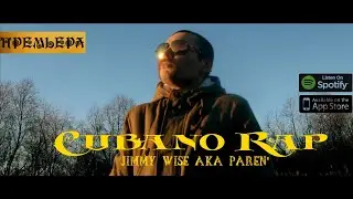Jimmy Wise aka PAREN' - Cubano Rap (Street Music Video)(2021)
