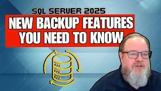 Backup Enhancements in SQL Server 2025 | Walkthrough with SQL Expert, Randy Knight