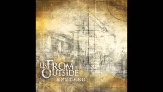 US, FROM OUTSIDE - Revived
