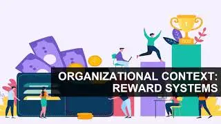 Organizational Context   Reward Systems
